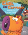 Carl the Capybara : A Lesson in Stranger Danger - Book
