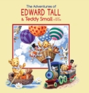 The Adventures of Edward Tall & Teddy Small and Friends - Book