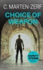 Choice of Weapon : A Garret & Petrus action thriller. - Book