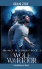 Project Bloodborn - Book 4 WOLF WARRIOR - Book