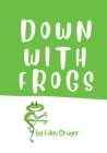 Down With Frogs - Book