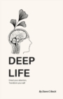 Deep Life : Direct your attention, transform your self - Book