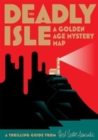 This Deadly Isle : A Golden Age Mystery Map - Book