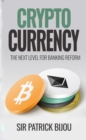 Cryptocurrency, THE NEXT LEVEL FOR BANKING REFORM: The Next Level for Banking Reform : The Next Level for Banking Reform - eBook