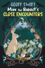 Max the Rabbit's Close Encounters - Book