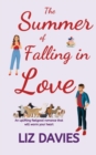 The Summer of Falling in Love : An uplifting feelgood romance to warm your heart - Book