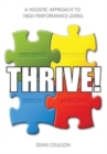 Thrive! : A Holistic Approach To High Performance Living - Book