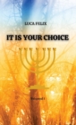 It Is Your Choice : Based on a true story - Book