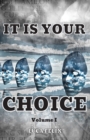 It Is Your Choice : Based on a True Story - Book