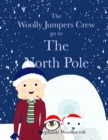 The Woolly Jumpers Crew Go To The North Pole - Book