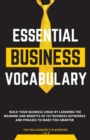 Essential Business Vocabulary : Build Your Lingo by Learning: Build Your Lingo By: Build Your Lingo:: Build Your Business Lingo by Learning The Meaning And Benefits of 127 Business Keywords and Phrase - Book