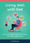 Living Well With God : Easy Read Bible Lessons for People Who Find Reading Hard - Book