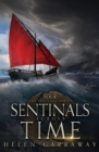 Sentinals Across Time : Book Four of the Epic Fantasy Sentinal series - Book