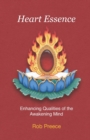 Heart Essence : Enhancing Qualities of the Awakening Mind - Book