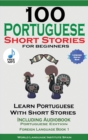 100 Portuguese Short Stories for Beginners Learn Portuguese with Stories Including Audiobook - Book