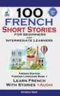 100 French Short Stories for Beginners Learn French with Stories Including Audiobook : (Easy French Edition Foreign Language Bilingual Book 1) - Book