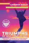 Triumphs of Self-Confidence : Inspiring Stories of Overcoming Doubt and Achieving Success - Book