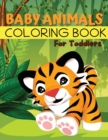 Baby Animals Coloring Book for Toddlers : Easy Animals Coloring Book for Toddlers, Kindergarten and Preschool Age: Big book of Pets, Wild and Domestic Animals, Birds, Insects and Sea Creatures Colorin - Book