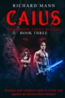 CAIUS - Humans and Vampires unite against an alien invasion : Independence Day meets Underworld - Book