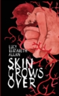 Skin Grows Over - Book
