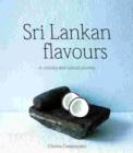Sri Lankan Flavours : A Journey Through the Island's Food and Culture - Book