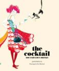 The Cocktail : 200 Fabulous Drinks - Book