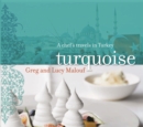 Turquoise : A Chef's Travels in Turkey - Book