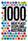 1000 Great Places to Explore in Australia 2nd ed - Book