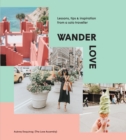 Wander Love : Lessons, Tips and Inspiration from a Solo Traveller - Book