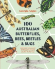 100 Australian Butterflies, Bees, Beetles & Bugs - Book