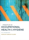 Principles of Occupational Health and Hygiene : An Introduction - Book