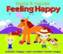 Trace and Colour Feeling Happy - Book
