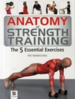 Anatomy of Strength Training The 5 Essential Exercises - Book
