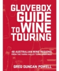 Glovebox Guide to Wine Touring : 48 Australian Wine Regions from the Yarra Valley to McLaren Vale - Book