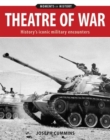 Theatre of War : History's Iconic Military Encounters - Book