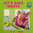 Let's Save Water - Book