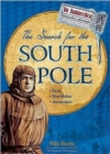 The Search for the South Pole : Scott, Shackleton, Amundsen - Book