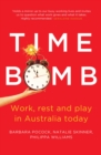 Time Bomb : Work, rest and play in Australia today - Book