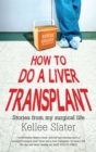 How to do a liver transplant : Stories from my surgical life - Book