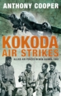 Kokoda Air Strikes : Allied air forces in New Guinea, 1942 - Book