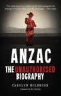 Anzac, The Unauthorised Biography - Book