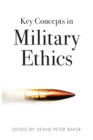 Key Concepts in Military Ethics - Book