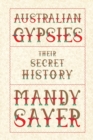 Australian Gypsies : Their secret history - Book