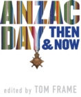 Anzac Day Then & Now - Book