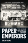 Paper Emperors : The rise of Australia's newspaper empires - Book