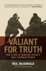 Valiant for Truth : The Life of Chester Wilmot, War Correspondent - Book
