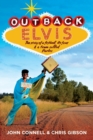 Outback Elvis : The story of a festival, its fans & a town called Parkes - Book