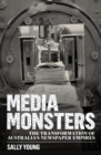 Media Monsters : The Transformation of Australia's Newspaper Empires - Book