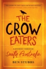 The Crow Eaters : A journey through South Australia - Book