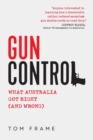 Gun Control : What Australia got right (and wrong) - Book